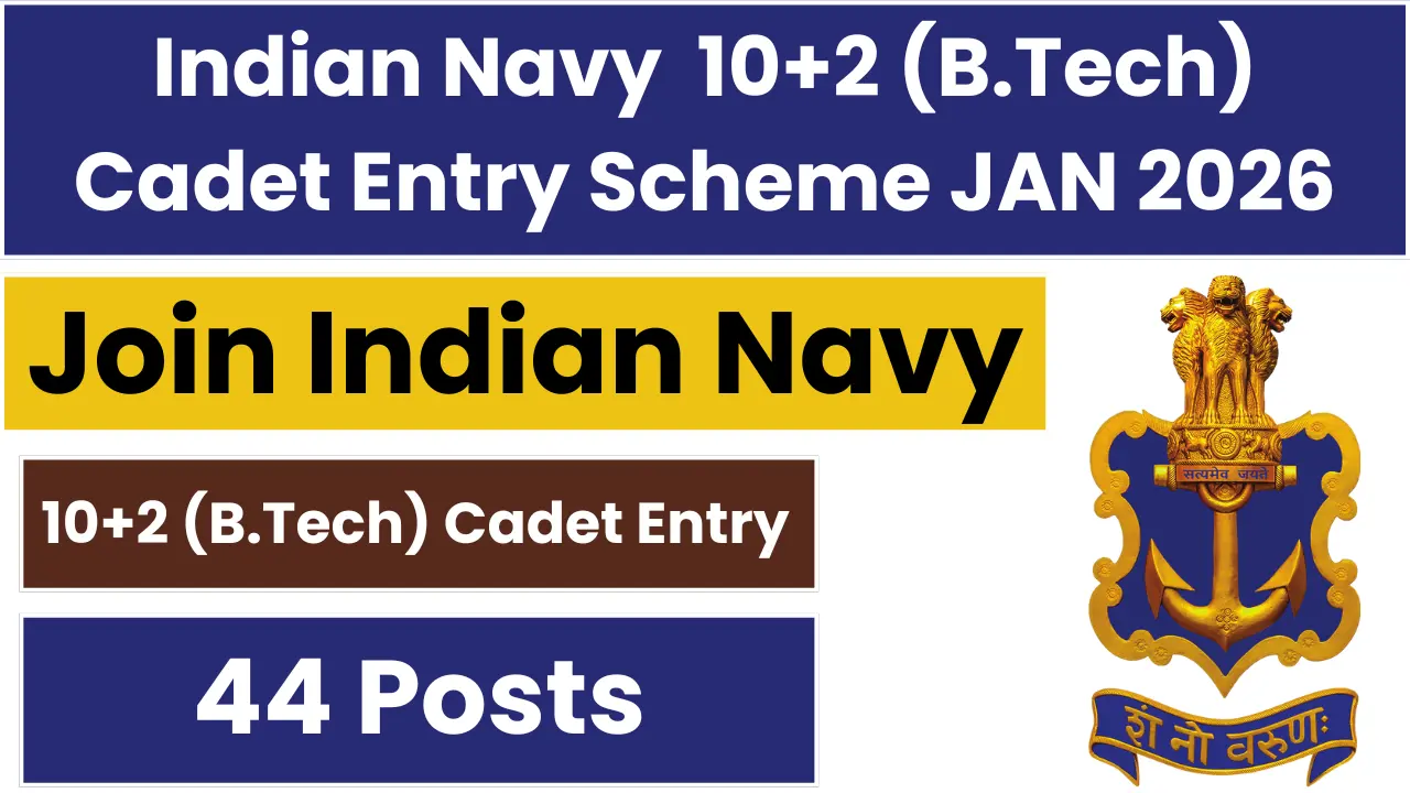 Indian Navy 10+2 (B.Tech) Cadet Entry Scheme JAN 2026